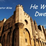 He Who Dwells by Pastor Mike